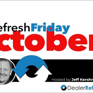 #RefreshFriday The October 2021 Auto Biz News | DealerRefresh